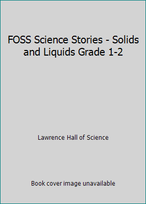 FOSS Science Stories - Solids and Liquids Grade... 1583568344 Book Cover