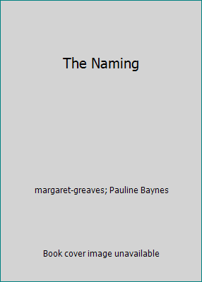 The Naming 0460881310 Book Cover