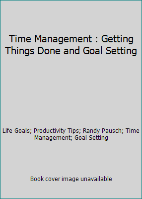 Time Management : Getting Things Done and Goal ... 1517686253 Book Cover