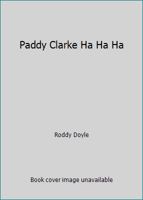 Paddy Clarke Ha Ha Ha [Large Print] 1568950705 Book Cover