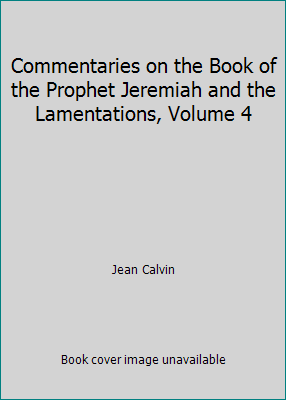 Commentaries on the Book of the Prophet Jeremia... 1514258013 Book Cover