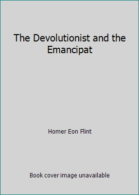 The Devolutionist and the Emancipat B003S9QO0K Book Cover