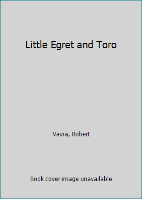 Little Egret and Toro B0006CIZZE Book Cover