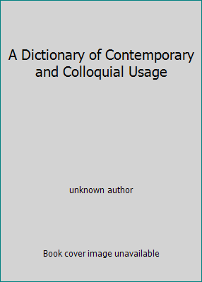 A Dictionary of Contemporary and Colloquial Usage 0832600113 Book Cover