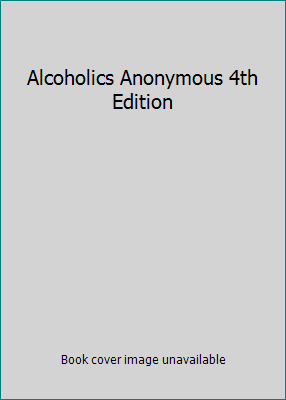 Alcoholics Anonymous 4th Edition B000UHJYLE Book Cover