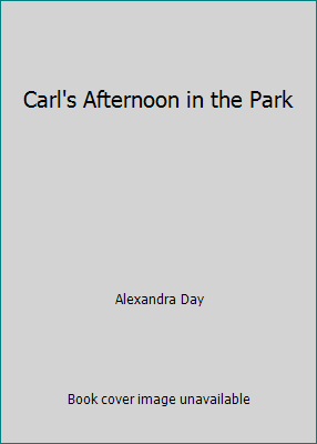 Carl's Afternoon in the Park 1561449741 Book Cover