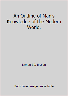 An Outline of Man's Knowledge of the Modern World. B001OANFPW Book Cover