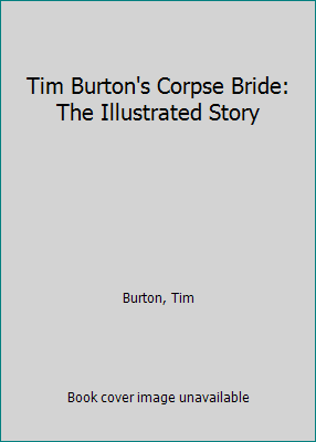 Tim Burton's Corpse Bride: The Illustrated Story 1557047219 Book Cover