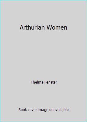 Arthurian Women 0815339682 Book Cover