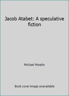 Jacob Atabet: A speculative fiction 0890872074 Book Cover