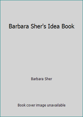 Barbara Sher's Idea Book 0972895205 Book Cover