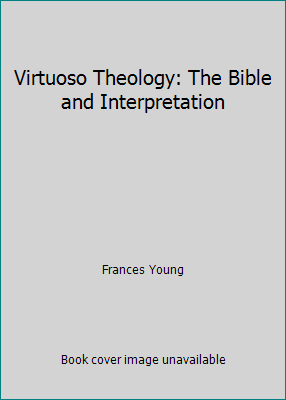 Virtuoso Theology: The Bible and Interpretation 0829809481 Book Cover