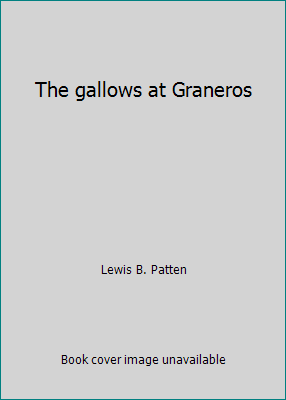The gallows at Graneros 038511110X Book Cover