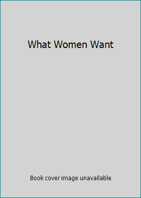 What Women Want 0792172604 Book Cover