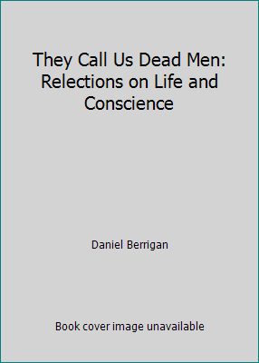 They Call Us Dead Men: Relections on Life and C... B003C3IRMA Book Cover