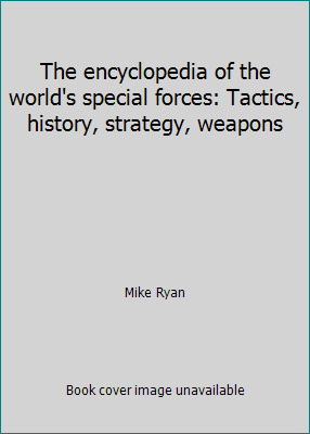 The encyclopedia of the world's special forces:... 0760739390 Book Cover