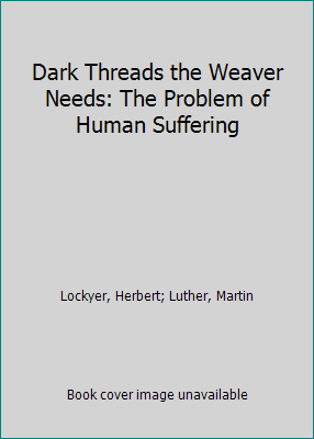 Dark Threads the Weaver Needs: The Problem of H... 0801055881 Book Cover