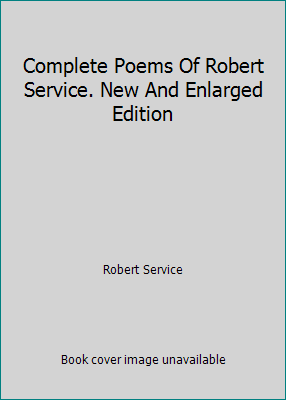 Complete Poems Of Robert Service. New And Enlar... B0082T64BA Book Cover