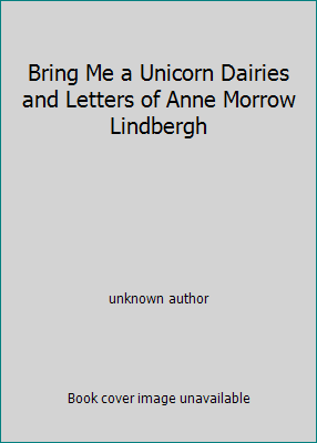 Bring Me a Unicorn Dairies and Letters of Anne ... B000GM0V56 Book Cover