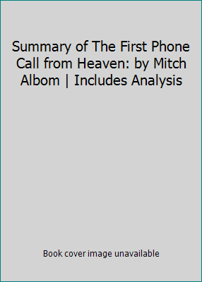 Summary of The First Phone Call from Heaven: by... 1499644388 Book Cover