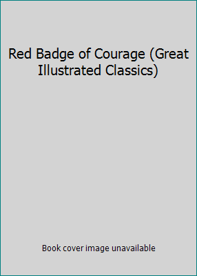 Red Badge of Courage (Great Illustrated Classics) 159197206X Book Cover