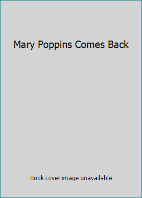 Mary Poppins Comes Back B001IPGDU2 Book Cover