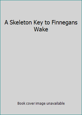 A Skeleton Key to Finnegans Wake B007BM085C Book Cover