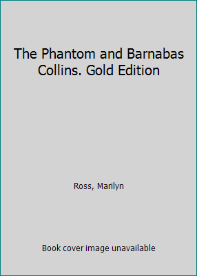 The Phantom and Barnabas Collins. Gold Edition B001OODBBQ Book Cover