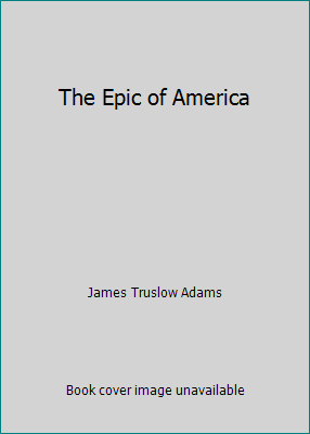 The Epic of America B004BJ5LYG Book Cover