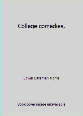 College comedies, B0006AG8HS Book Cover