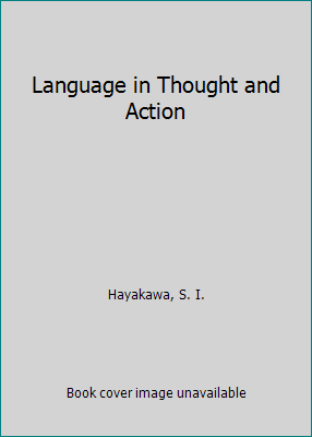 Language in Thought and Action 0155501194 Book Cover