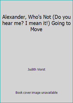 Alexander, Who's Not (Do you hear me? I mean it... 0590122282 Book Cover