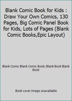 Blank Comic Book for Kids : Draw Your Own Comic... 1540714195 Book Cover