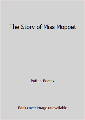 The Story of Miss Moppet 0241300576 Book Cover