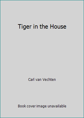 Tiger in the House B000QBAU62 Book Cover