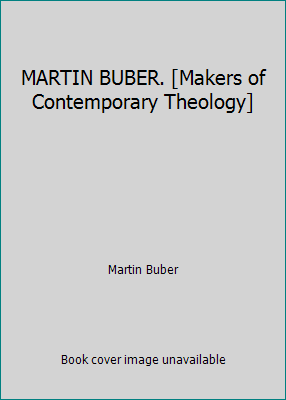 MARTIN BUBER. [Makers of Contemporary Theology] B001S200M2 Book Cover