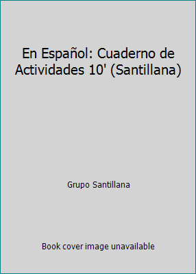 En Español: Cuaderno de Actividades 10' (Santil... 1604847492 Book Cover
