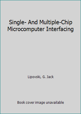 Single- And Multiple-Chip Microcomputer Interfa... 0138105731 Book Cover