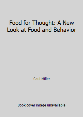 Food for Thought: A New Look at Food and Behavior 0133228428 Book Cover
