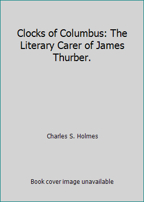 Clocks of Columbus: The Literary Carer of James... B002NH92EI Book Cover