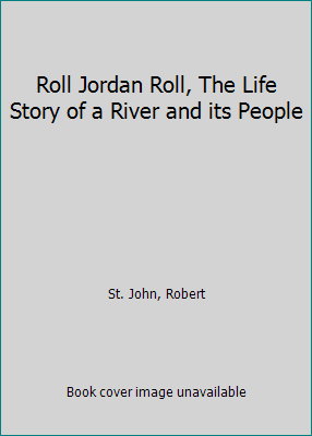 Roll Jordan Roll, The Life Story of a River and... B00CJ46OEG Book Cover