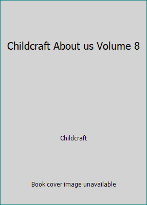 Childcraft About us Volume 8 B00611V6RS Book Cover