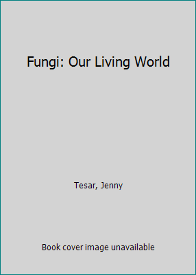 Fungi: Our Living World 0516093282 Book Cover