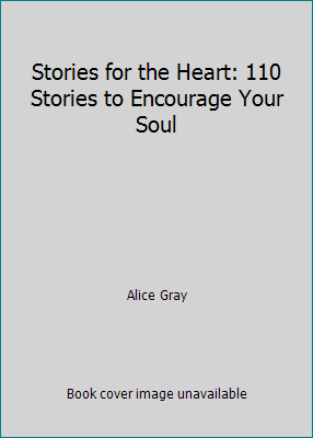 Stories for the Heart: 110 Stories to Encourage... B000R6PKLG Book Cover