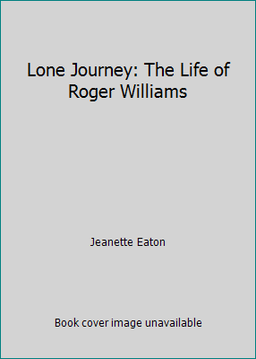 Lone Journey: The Life of Roger Williams B000RY9ENS Book Cover