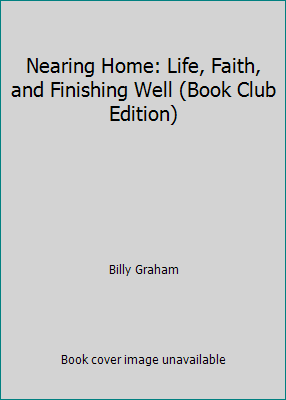 Nearing Home: Life, Faith, and Finishing Well (... 1617932922 Book Cover