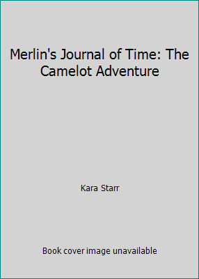 Merlin's Journal of Time: The Camelot Adventure 0945205007 Book Cover