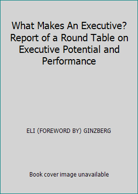 What Makes An Executive? Report of a Round Tabl... B000EWW3GI Book Cover