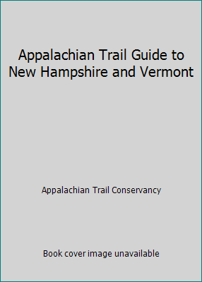 Appalachian Trail Guide to New Hampshire and Ve... 0917953223 Book Cover