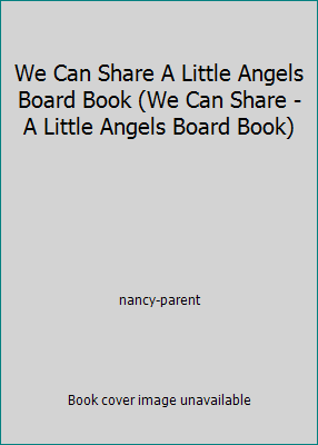 We Can Share A Little Angels Board Book (We Can... 1576573923 Book Cover